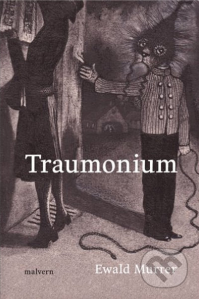 Kniha: Traumonium (Ewald Murrer). Malvern, 2022 Kniha: Traumonium (Ewald Murrer). Malvern, 2022