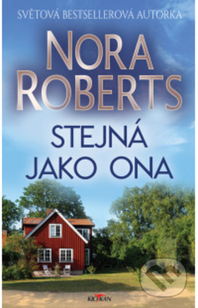 Kniha: Stejná jako ona (Nora Roberts). Alpress, 2022 Kniha: Stejná jako ona (Nora Roberts). Alpress, 2022