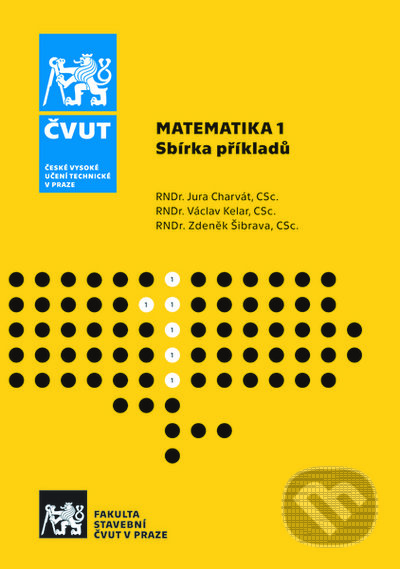 Kniha: Matematika 1. (Jura Charvát). CVUT Praha, 2022 Kniha: Matematika 1. (Jura Charvát). CVUT Praha, 2022