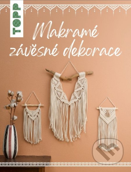 Kniha: Makramé závěsné dekorace (Josephine Kirschová). Bookmedia, 2022 Kniha: Makramé závěsné dekorace (Josephine Kirschová). Bookmedia, 2022
