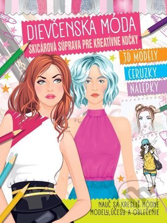 Kniha: Dievčenská móda (3D modely, ceruzky, nálepky) (Foni book). Foni book, 2022 Kniha: Dievčenská móda (3D modely, ceruzky, nálepky) (Foni book). Foni book, 2022