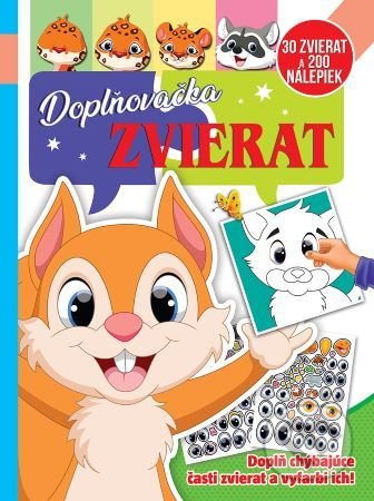 Kniha: Doplňovačka zvierat (30 zvierat a 200 nálepiek) (Foni book). Foni book, 2022 Kniha: Doplňovačka zvierat (30 zvierat a 200 nálepiek) (Foni book). Foni book, 2022