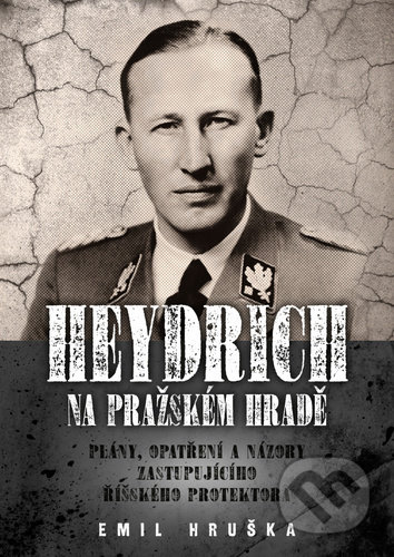 Kniha: Heydrich na Pražském hradě (Emil Hruška). Epocha, 2022 Kniha: Heydrich na Pražském hradě (Emil Hruška). Epocha, 2022