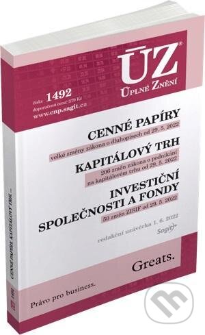 Kniha: Úplné Znění - 1492 Cenné papíry, Kapitálový trh, Investiční společnosti a fondy, Komoditní burzy (Sagit). Sagit, 2022 Kniha: Úplné Znění - 1492 Cenné papíry, Kapitálový trh, Investiční společnosti a fondy, Komoditní burzy (Sagit). Sagit, 2022