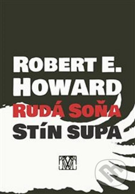 Kniha: Rudá Soňa: Stín supa (Robert Ervin Howard). Wolf Edita, 2020 Kniha: Rudá Soňa: Stín supa (Robert Ervin Howard). Wolf Edita, 2020