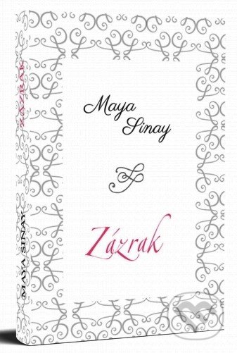 Kniha: Zázrak (Maya Sinay). Agromepa, 2022 Kniha: Zázrak (Maya Sinay). Agromepa, 2022