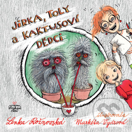 Kniha: Jirka, Toly a kaktusoví dědci (Lenka Rožnovská). Triton, 2022 Kniha: Jirka, Toly a kaktusoví dědci (Lenka Rožnovská). Triton, 2022