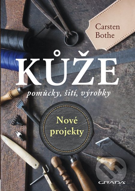 Kniha: Kůže - nové projekty (Carsten Bothe). Grada, 2022 Kniha: Kůže - nové projekty (Carsten Bothe). Grada, 2022