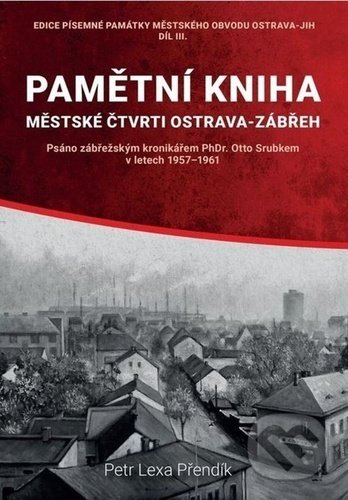 Kniha: Pamětní kniha (Petr Lexa Přendík). Montanex, 2022 Kniha: Pamětní kniha (Petr Lexa Přendík). Montanex, 2022