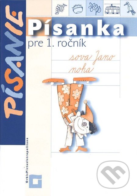Kniha: Písanie - Písanka pre 1. ročník (Kamila Štefeková a Romana Culková). Orbis Pictus Istropolitana Kniha: Písanie - Písanka pre 1. ročník (Kamila Štefeková a Romana Culková). Orbis Pictus Istropolitana