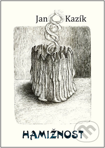 Kniha: Hamižnost (Jan Kazík). Tomáš Nosek, 2022 Kniha: Hamižnost (Jan Kazík). Tomáš Nosek, 2022