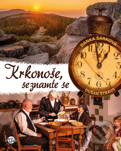Kniha: Krkonoše, seznamte se (Danka Šárková a Dušan Štraus). Anahita, 2022 Kniha: Krkonoše, seznamte se (Danka Šárková a Dušan Štraus). Anahita, 2022