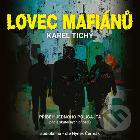 Audiokniha: Lovec mafiánů (Karel Tichý). Karel Tichý, 2022 Audiokniha: Lovec mafiánů (Karel Tichý). Karel Tichý, 2022