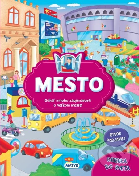 Kniha: Okienka do sveta - Mesto (Matys). Matys, 2022 Kniha: Okienka do sveta - Mesto (Matys). Matys, 2022