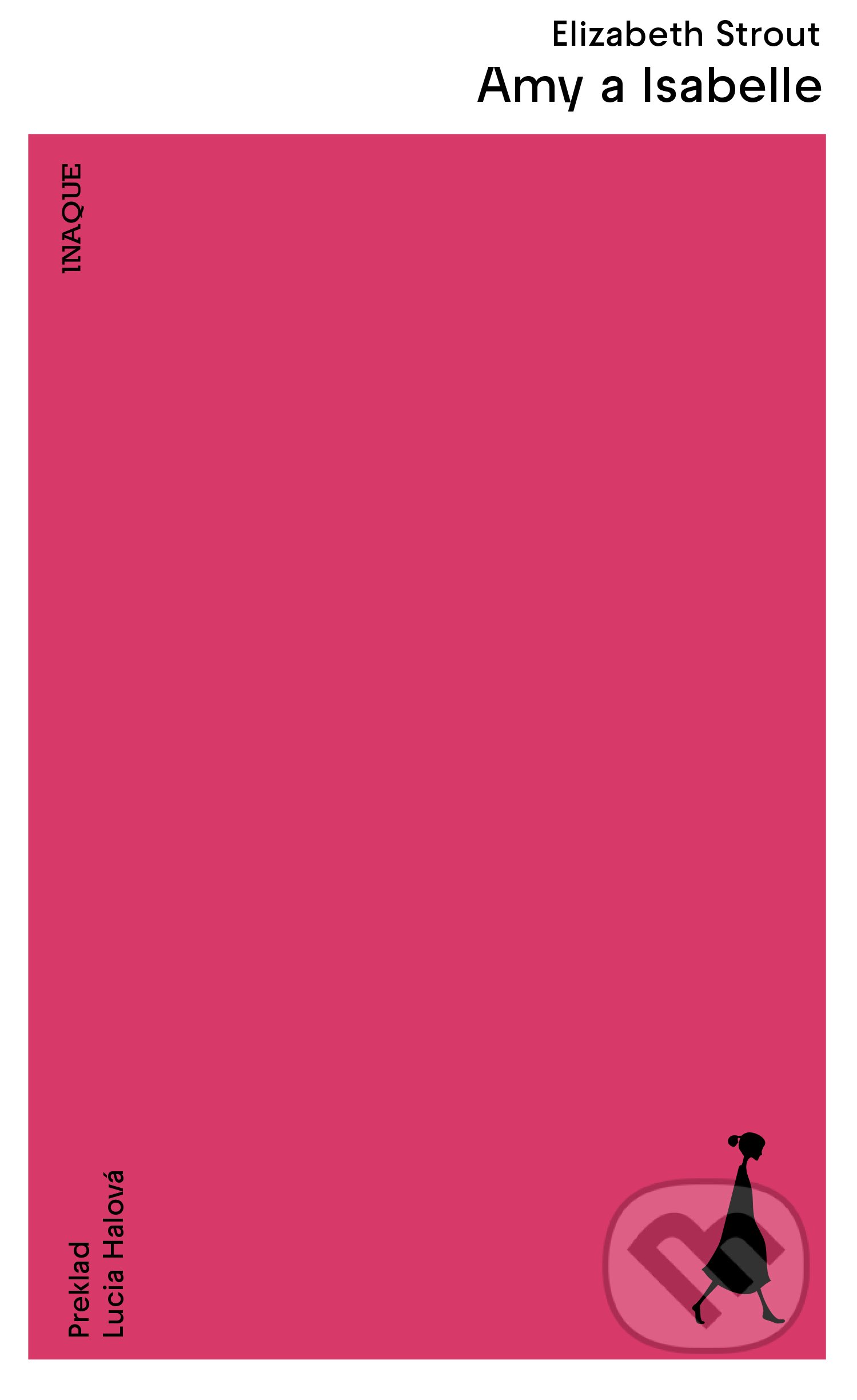Kniha: Amy a Isabelle (Elizabeth Strout). Inaque, 2022 Kniha: Amy a Isabelle (Elizabeth Strout). Inaque, 2022