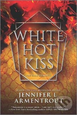 Kniha: White Hot Kiss (Jennifer L. Armentrout). Inkyard, 2019 Kniha: White Hot Kiss (Jennifer L. Armentrout). Inkyard, 2019