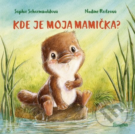 Kniha: Kde je moja mamička? (Sophie Schoenwald). Stonožka, 2022 Kniha: Kde je moja mamička? (Sophie Schoenwald). Stonožka, 2022