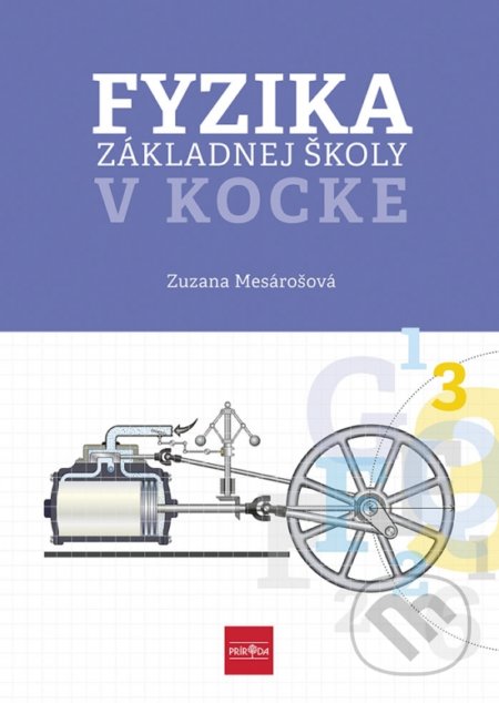 Kniha: Fyzika základnej školy v kocke (Zuzana Mesárošová). Príroda, 2022 Kniha: Fyzika základnej školy v kocke (Zuzana Mesárošová). Príroda, 2022