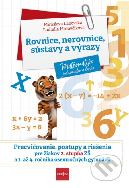 Kniha: Rovnice, nerovnice, sústavy a výrazy (Ľudmila Moravčíková a Miroslava Labovská). Príroda, 2022 Kniha: Rovnice, nerovnice, sústavy a výrazy (Ľudmila Moravčíková a Miroslava Labovská). Príroda, 2022