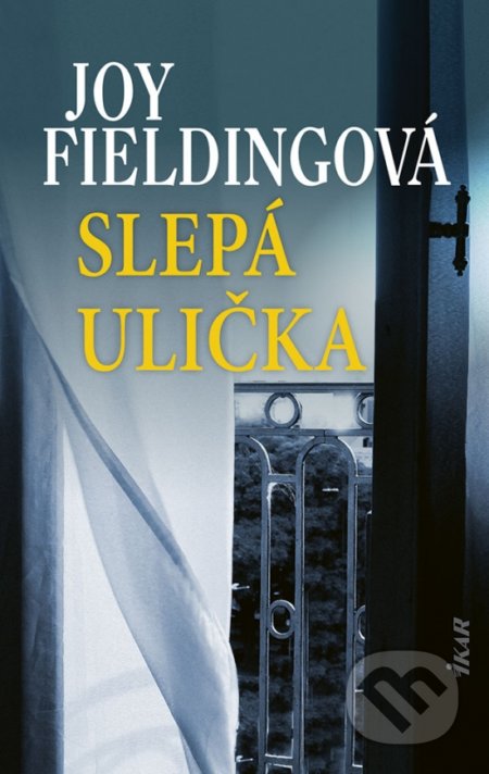 Kniha: Slepá ulička (Joy Fielding). Ikar, 2022 Kniha: Slepá ulička (Joy Fielding). Ikar, 2022