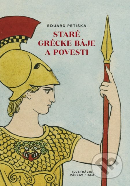 Kniha: Staré grécke báje a povesti (Eduard Petiška). Ikar, 2022 Kniha: Staré grécke báje a povesti (Eduard Petiška). Ikar, 2022