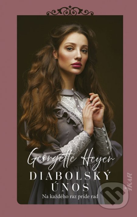 Kniha: Diabolský únos (Georgette Heyer). Ikar, 2022 Kniha: Diabolský únos (Georgette Heyer). Ikar, 2022