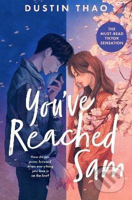 Kniha: You've Reached Sam (Dustin Thao). Pan Macmillan, 2022 Kniha: You've Reached Sam (Dustin Thao). Pan Macmillan, 2022