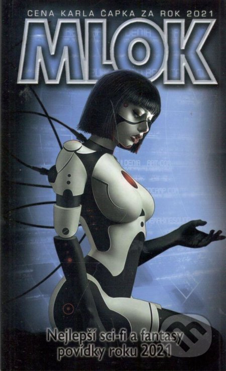 Kniha: Mlok 2021 - Nejlepší sci-fi a fantasy povídky roku 2021 (Cena Karla Čapka). Cena Karla Čapka, 2022 Kniha: Mlok 2021 - Nejlepší sci-fi a fantasy povídky roku 2021 (Cena Karla Čapka). Cena Karla Čapka, 2022