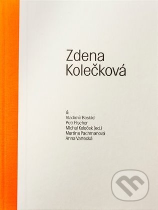 Kniha: Zdena Kolečková (Michal Koleček). Fakulta umění a designu, 2022 Kniha: Zdena Kolečková (Michal Koleček). Fakulta umění a designu, 2022