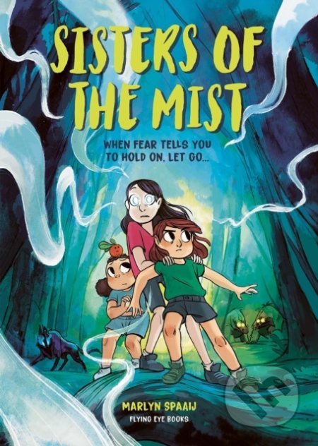 Kniha: Sisters of the Mist (Marlyn Spaaij). Flying Eye Books, 2022 Kniha: Sisters of the Mist (Marlyn Spaaij). Flying Eye Books, 2022