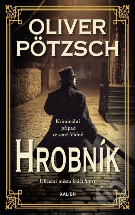 Kniha: Hrobník (Oliver Pötzsch). Kalibr, 2022 Kniha: Hrobník (Oliver Pötzsch). Kalibr, 2022