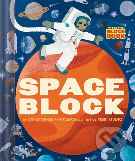 Kniha: Spaceblock (Christopher Franceschelli). Abrams Appleseed, 2022 Kniha: Spaceblock (Christopher Franceschelli). Abrams Appleseed, 2022