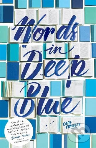Words in Deep Blue - Cath Crowley, Hachette Childrens Group, 2018