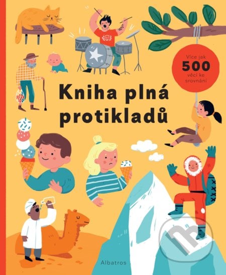 Kniha plná protikladů - Magda Garguláková, Ekaterina Gaigalová (ilustrátor), Albatros CZ, 2022