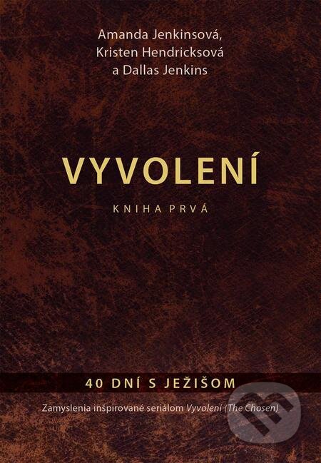 E-kniha: Vyvolení – kniha prvá (Amanda Jenkins, Dallas Jenkins a Kristen Hendricks). Kumran E-kniha: Vyvolení – kniha prvá (Amanda Jenkins, Dallas Jenkins a Kristen Hendricks). Kumran