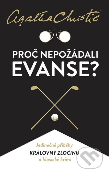 Kniha: Proč nepožádali Evanse? (Agatha Christie). Kalibr, 2022 Kniha: Proč nepožádali Evanse? (Agatha Christie). Kalibr, 2022