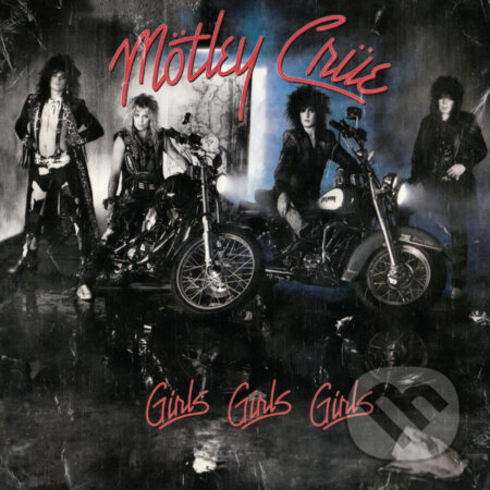 Hudobné CD: Motley Crue: Girls Girls Girls (Hudobné albumy). Hudobné albumy, 2022 Hudobné CD: Motley Crue: Girls Girls Girls (Hudobné albumy). Hudobné albumy, 2022