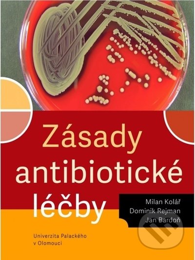 Kniha: Zásady antibiotické léčby (Dominik Rejman, Jan Bardoň a Milan Kolář). Univerzita Palackého v Olomouci, 2020 Kniha: Zásady antibiotické léčby (Dominik Rejman, Jan Bardoň a Milan Kolář). Univerzita Palackého v Olomouci, 2020