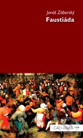 Kniha: Faustiáda (Jonáš Záborský). Cathedra Kniha: Faustiáda (Jonáš Záborský). Cathedra