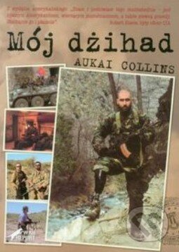 Kniha: Mój dzihad (Aukai Collins). Ender, 2013 Kniha: Mój dzihad (Aukai Collins). Ender, 2013
