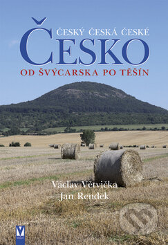 Kniha: Česko od Švýcarska pro Těšín (Jan Rendek a Václav Větvička). Vašut, 2013 Kniha: Česko od Švýcarska pro Těšín (Jan Rendek a Václav Větvička). Vašut, 2013
