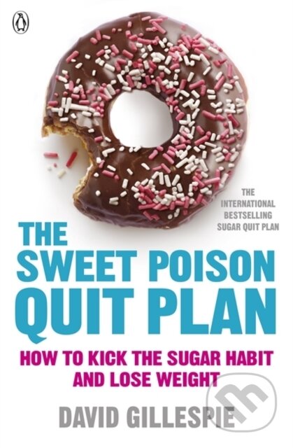Kniha: The Sweet Poison Quit Plan (David Gillespie). Penguin Books, 2013 Kniha: The Sweet Poison Quit Plan (David Gillespie). Penguin Books, 2013