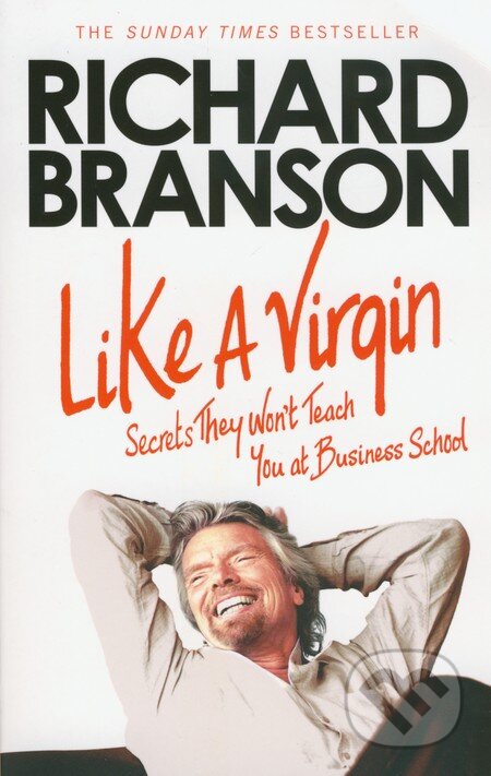 Kniha: Like a Virgin (Richard Branson). Virgin Books, 2013 Kniha: Like a Virgin (Richard Branson). Virgin Books, 2013