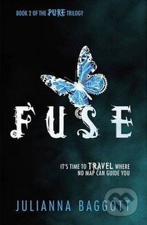 Kniha: Fuse (Julianna Baggott). Headline Book, 2013 Kniha: Fuse (Julianna Baggott). Headline Book, 2013