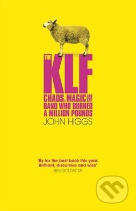 Kniha: The KLF (John Higgs). Phoenix Press, 2013 Kniha: The KLF (John Higgs). Phoenix Press, 2013