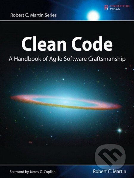 Kniha: Clean Code (Robert C. Martin). Pearson, 2008 Kniha: Clean Code (Robert C. Martin). Pearson, 2008