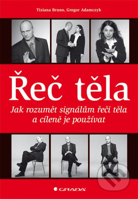 E-kniha: Řeč těla (Gregor Adamczyk a Tiziana Bruno). Grada, 2013 E-kniha: Řeč těla (Gregor Adamczyk a Tiziana Bruno). Grada, 2013