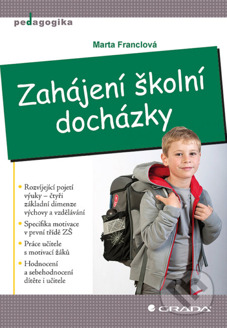 E-kniha: Zahájení školní docházky (Marta Franclová). Grada, 2013 E-kniha: Zahájení školní docházky (Marta Franclová). Grada, 2013