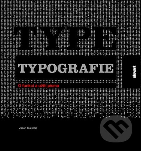 Typografie - Jason Tselentis, Slovart CZ, 2014