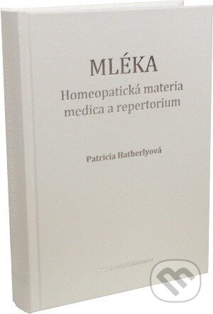 Kniha: Mléka (Patricia Hatherlyová). Alternativa, 2013 Kniha: Mléka (Patricia Hatherlyová). Alternativa, 2013